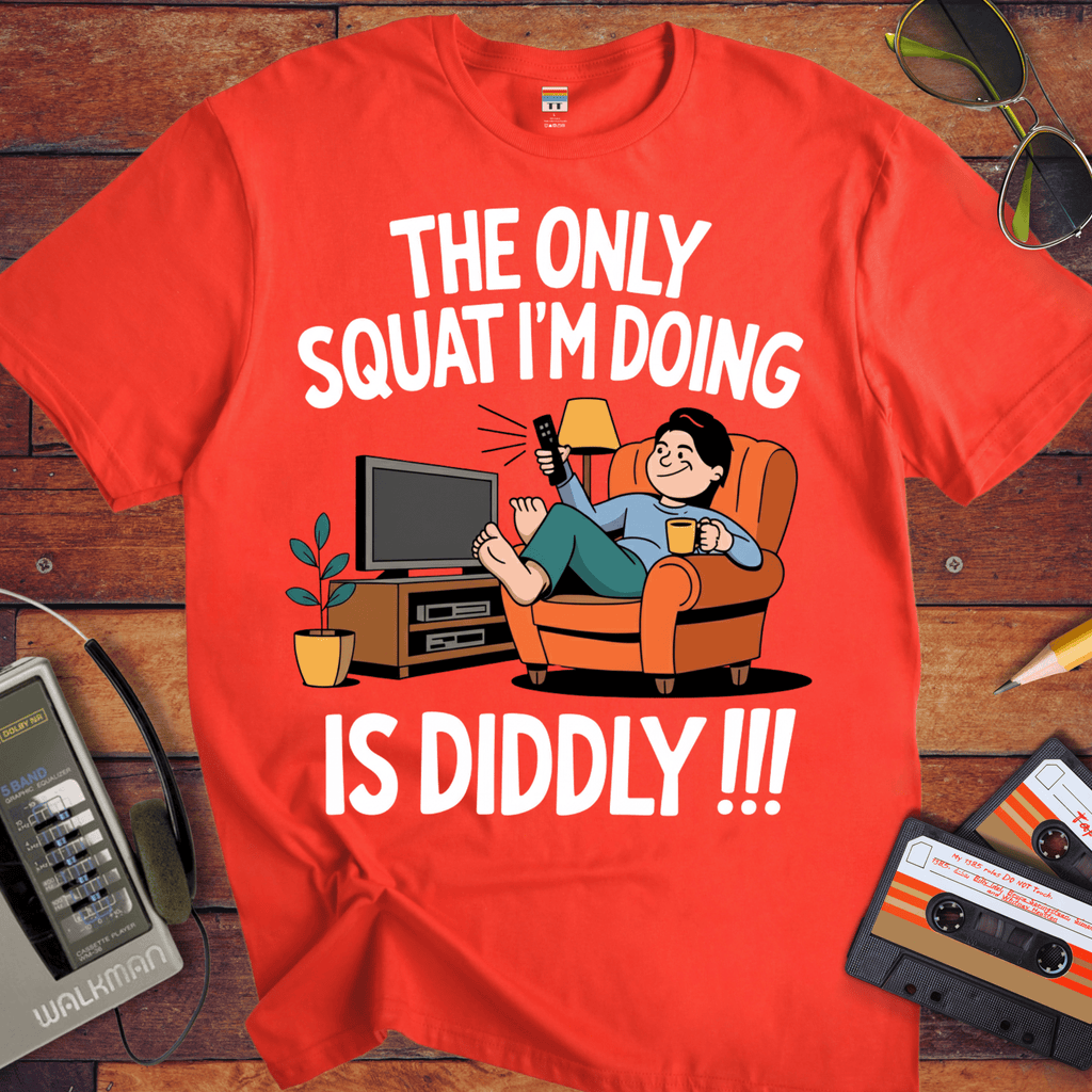 'The Only Squating I'm Doing' Funny T-Shirt