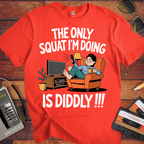 'The Only Squating I'm Doing' Funny T-Shirt