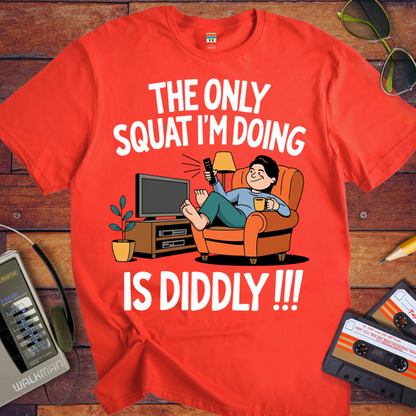 'The Only Squating I'm Doing' Funny T-Shirt