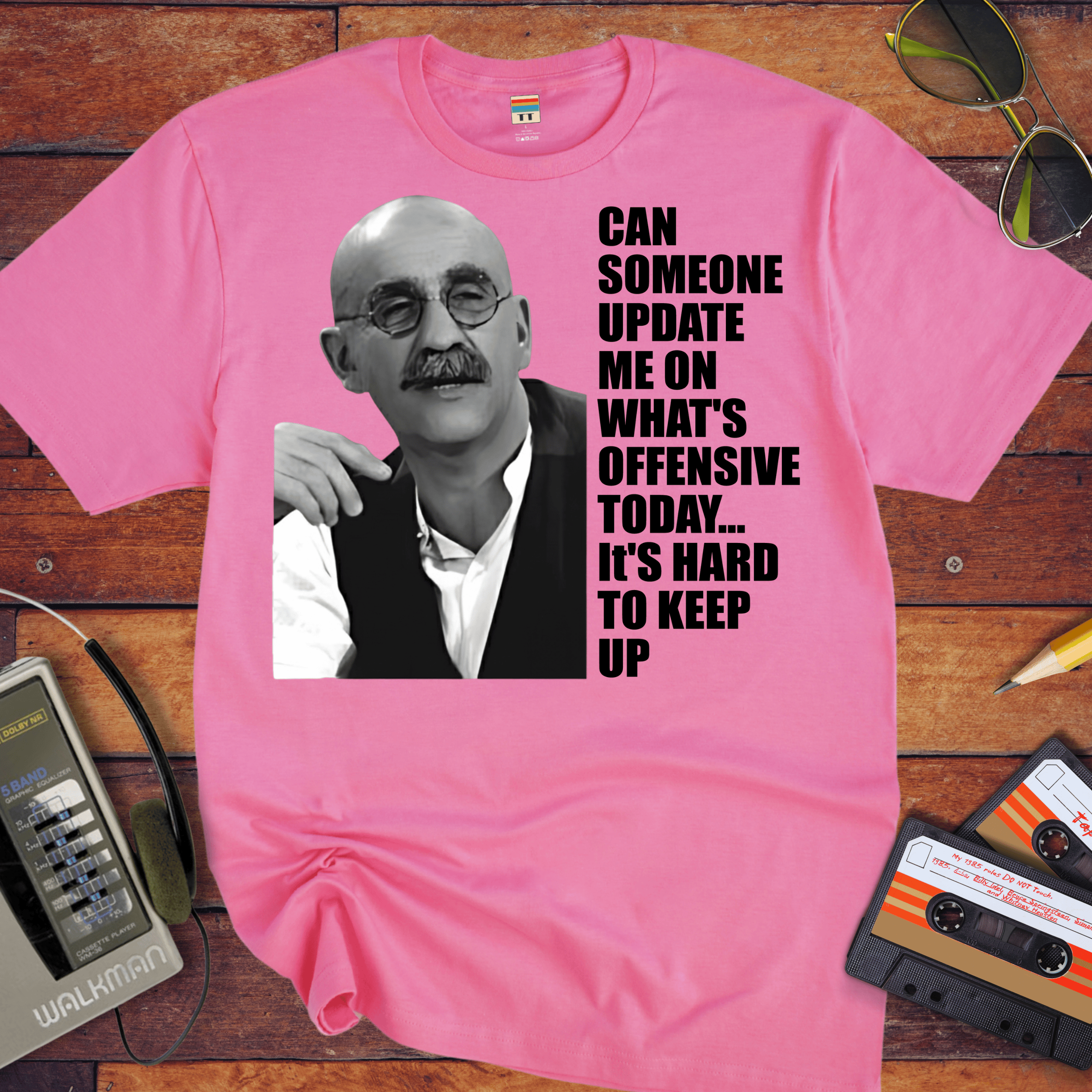 'CAN SOMEONE UPDATE ME ON WHAT'S OFFENSIVE' Funny T-Shirt