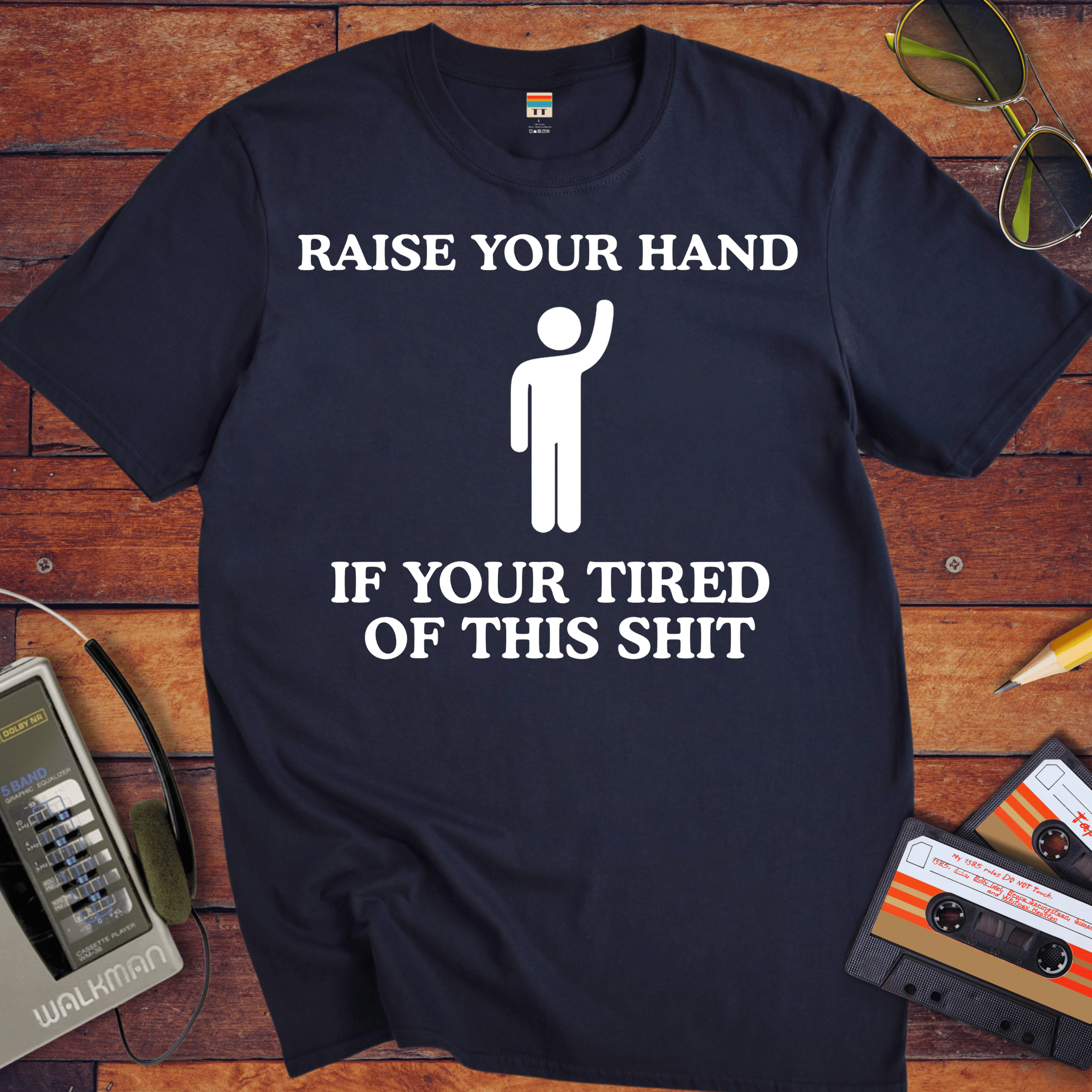 'Raise Your Hand If ' Funny T-Shirt