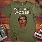 'Welease Woger' Funny T-Shirt