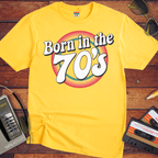 'Born in the 70's' T-Shirt