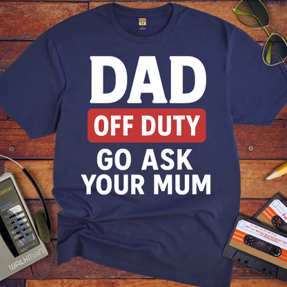 'Dad Off Duty' Funny T-Shirt