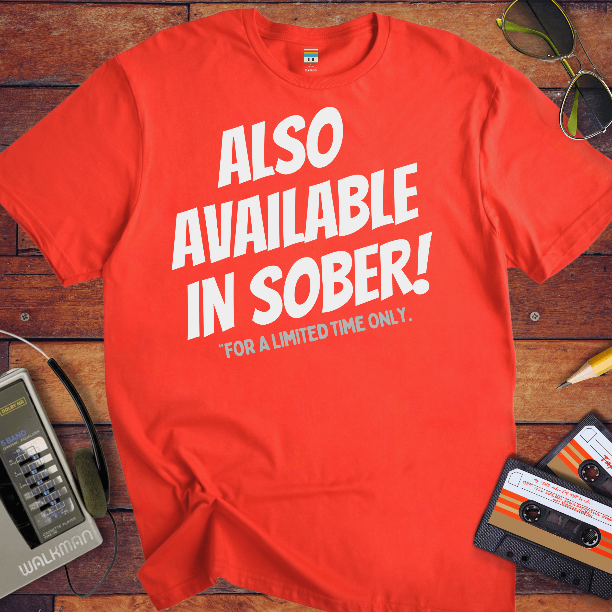 'ALSO AVAILABLE IN SOBER!' Funny T-Shirt