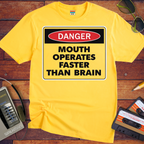 'DANGER MOUTH OPERATES FASTER THAN BRAIN' T-Shirt