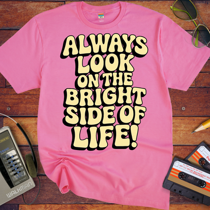 'Always Look on the Bright Side of Life! V2' Funny T-Shirt