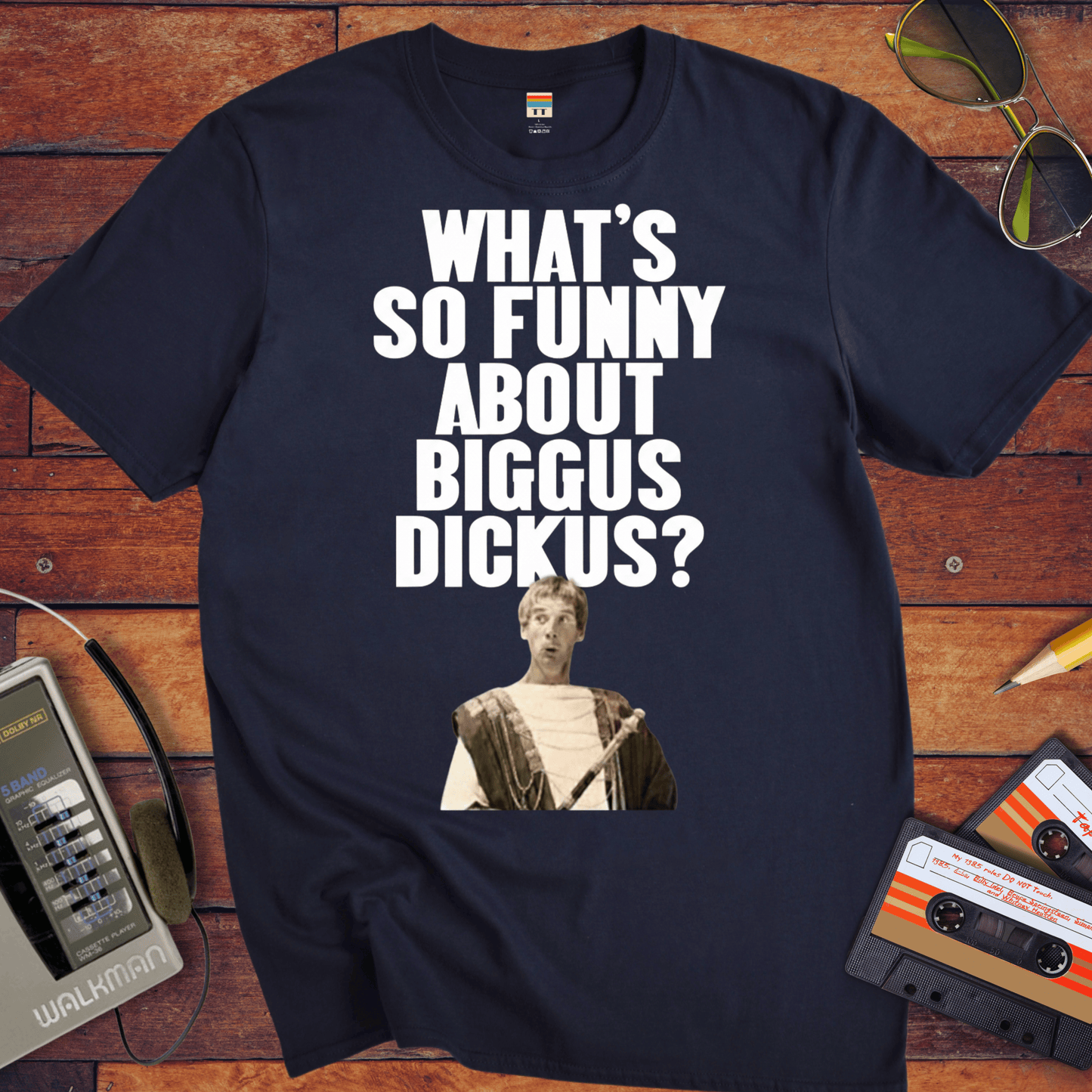 'WHAT'S SO FUNNY ABOUT BIGGUS DICKUS?'.' Funny T-Shirt