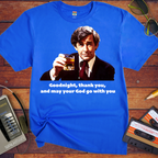 'Goodnight, thank you, and may your God go with you' T-Shirt
