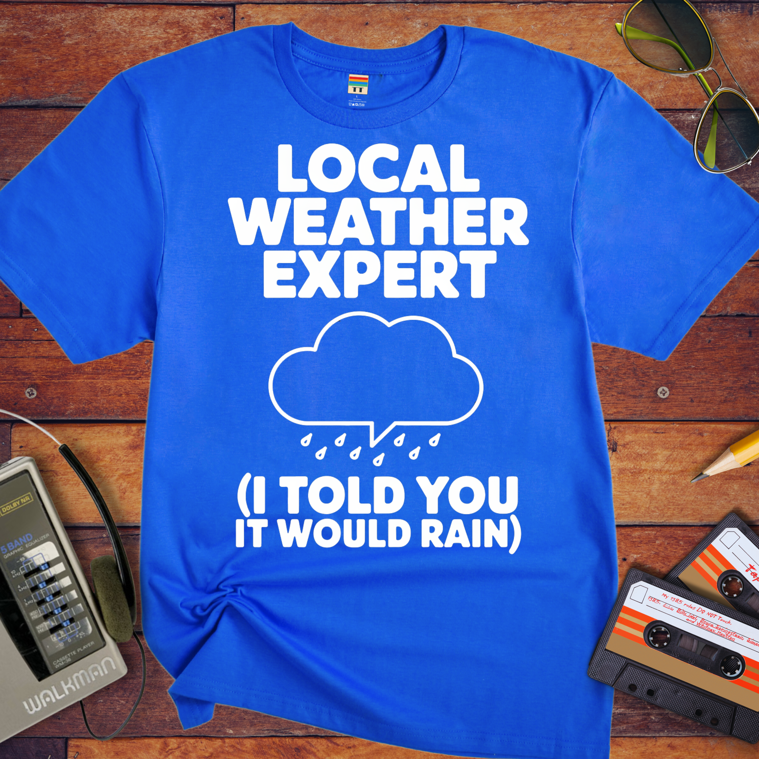 'I TOLD YOU IT WOULD RAIN' Funny T-Shirt