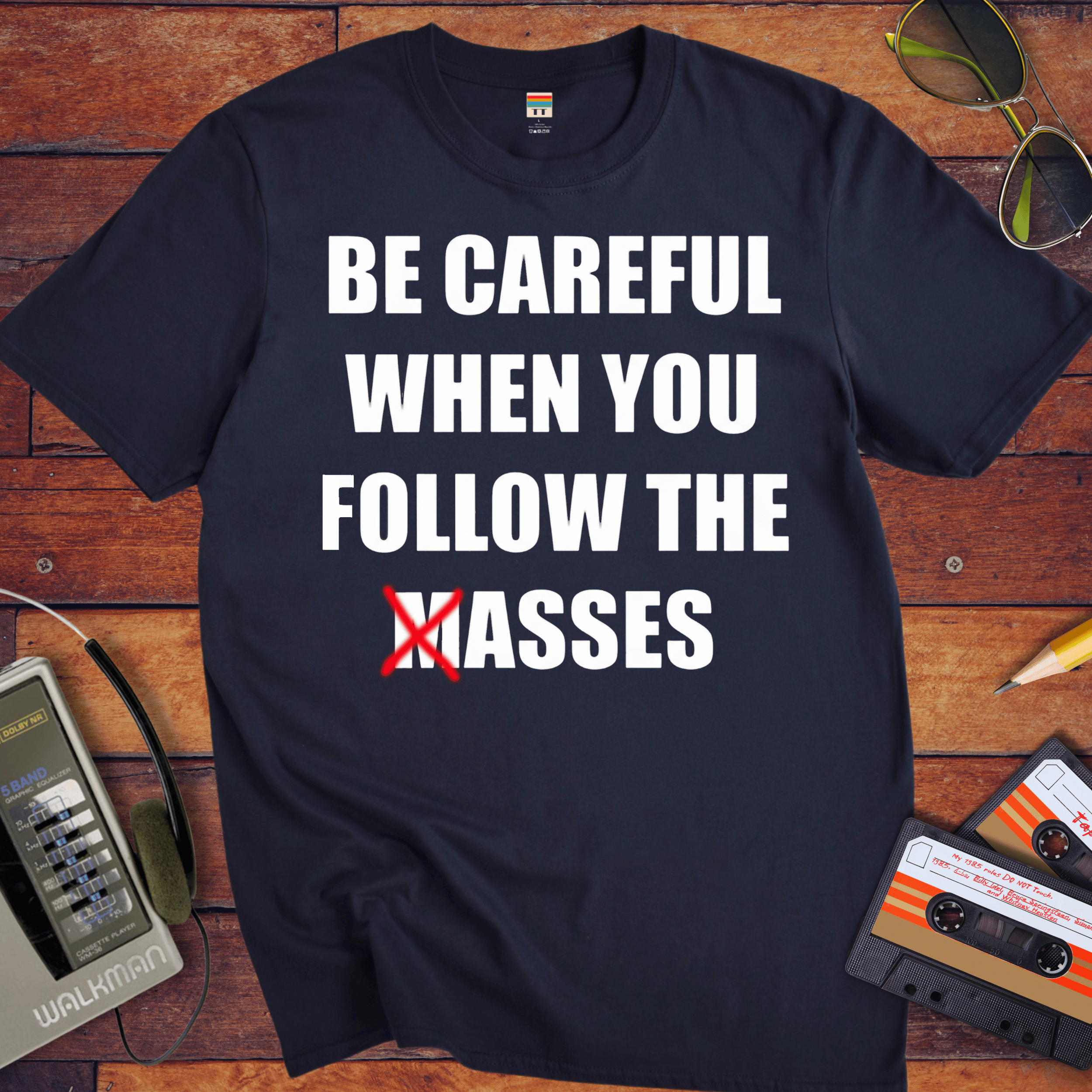 'Be Careful When You Follow The Masses' Funny T-Shirt