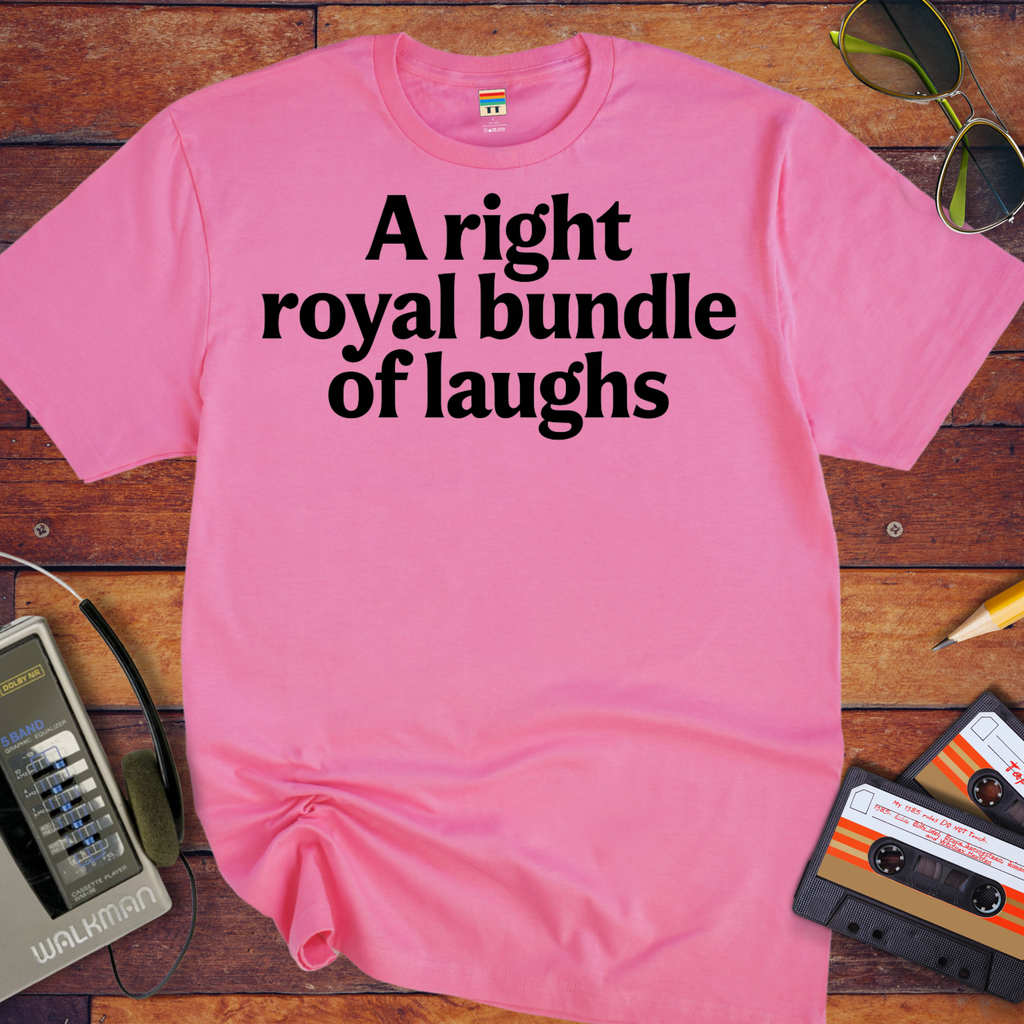 'A right royal bundle of laughs' Funny T-Shirt