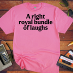 'A right royal bundle of laughs' Funny T-Shirt