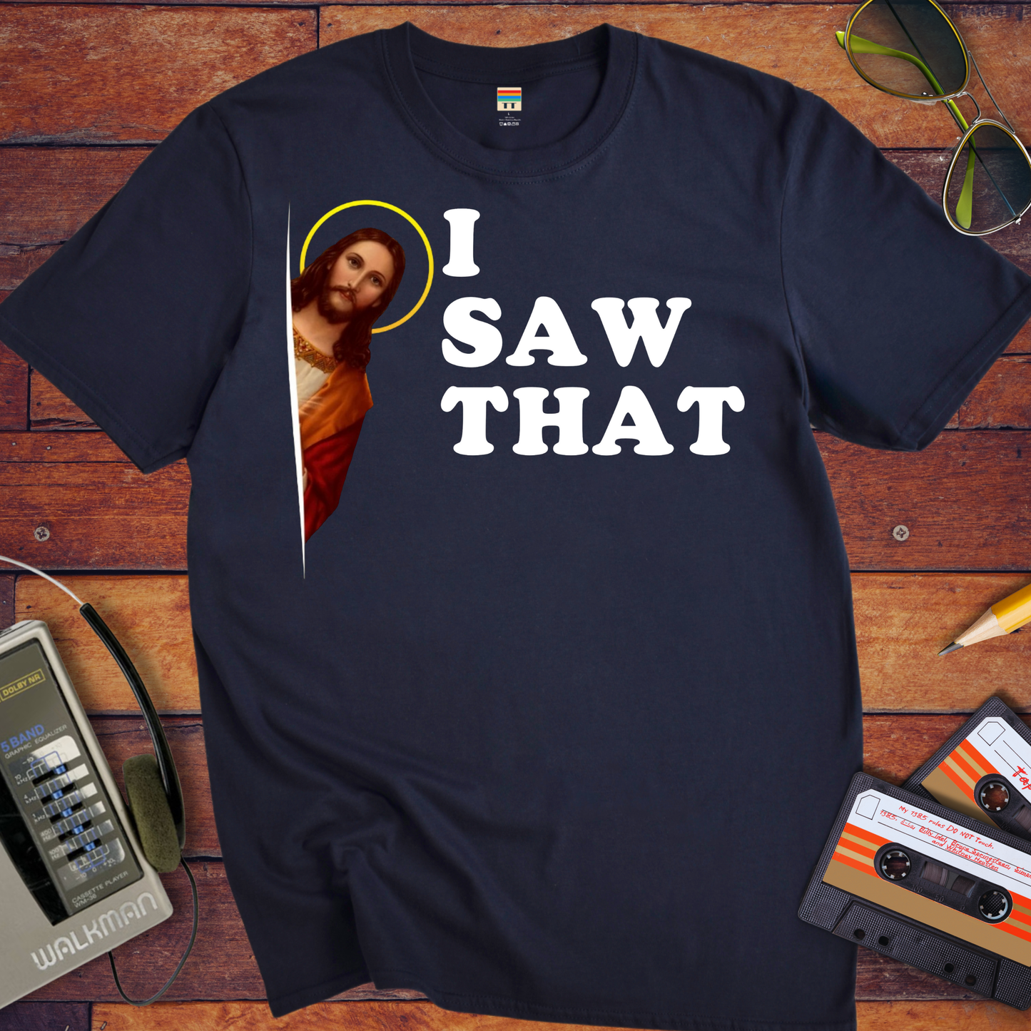 'i Saw That' Funny T-Shirt