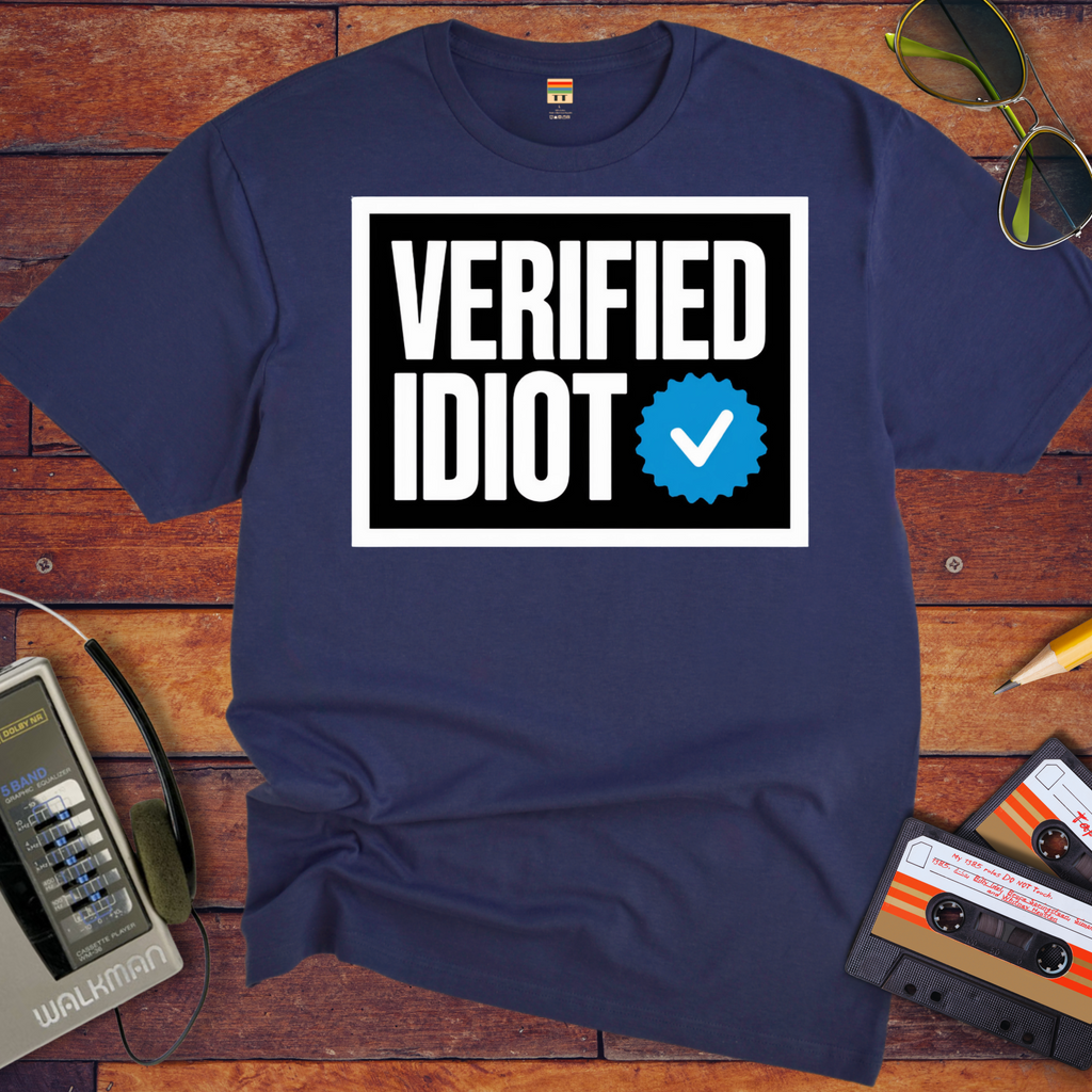 'Verified Idiot' T-Shirt