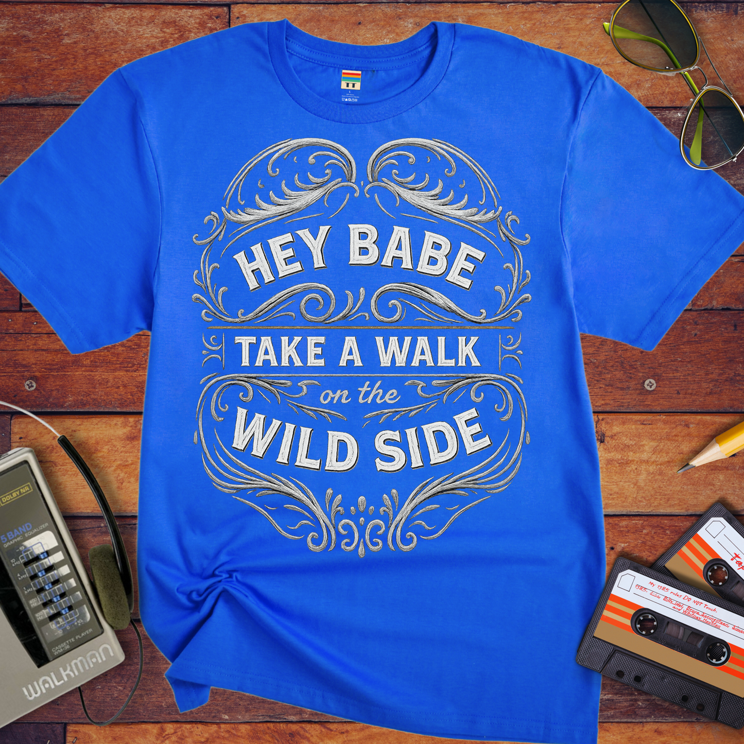 'HEY BABE, TAKE A WALK ON THE WILD SIDE' T-Shirt