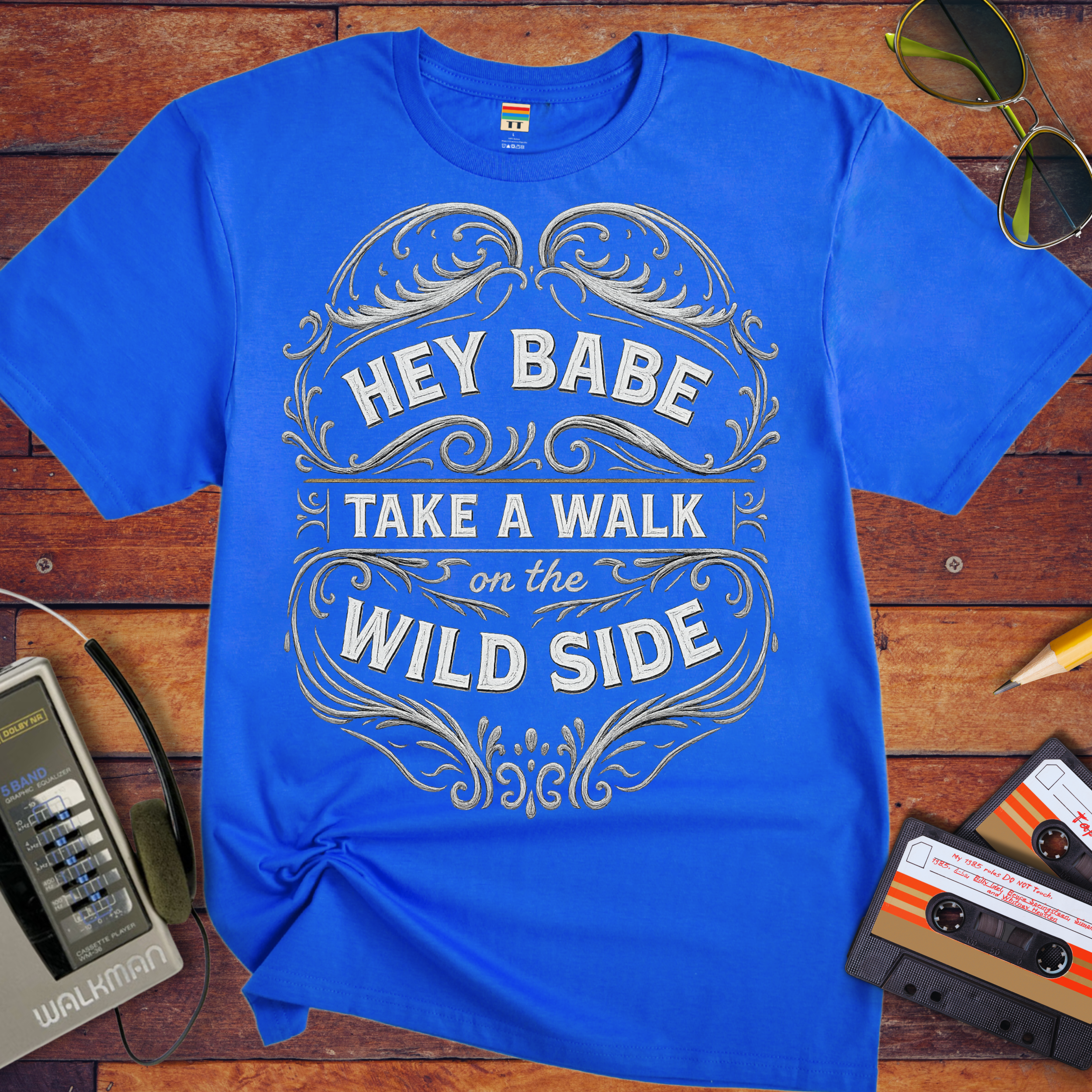 'HEY BABE, TAKE A WALK ON THE WILD SIDE' T-Shirt