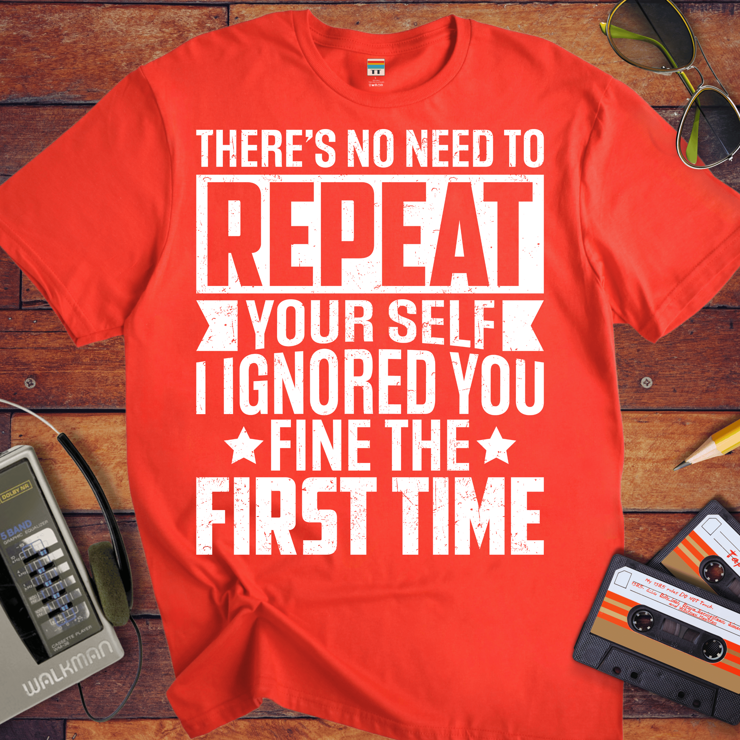 'There's No Need to Repeat Yourself' Funny T-Shirt