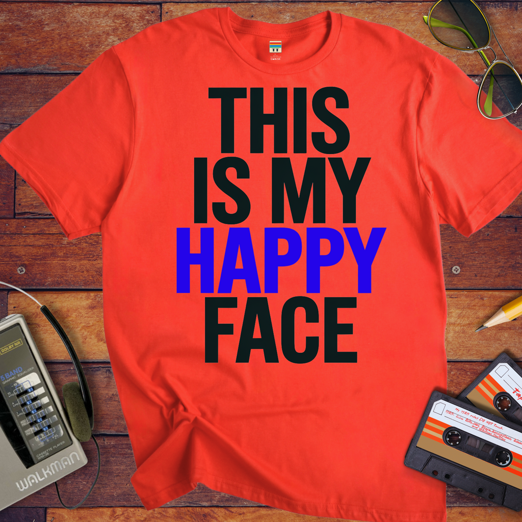 "THIS IS MY HAPPY FACE'  Funny T-Shirt