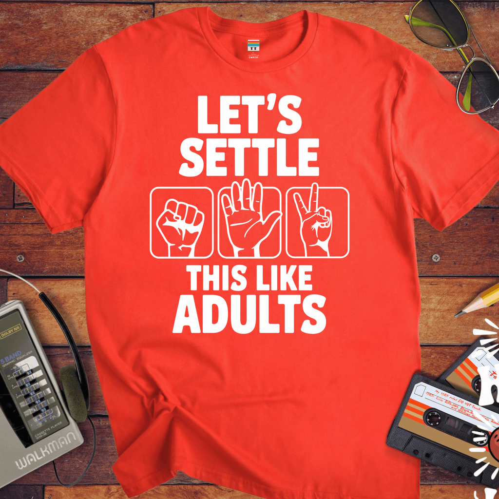 'LET'S SETTLE THIS LIKE ADULTS' Funny T-Shirt