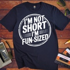 'I'M NOT SHORT I'M FUN-SIZED' Funny T-Shirt