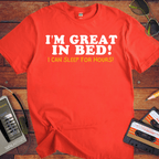 'I'm Great in Bed'  Funny T-Shirt