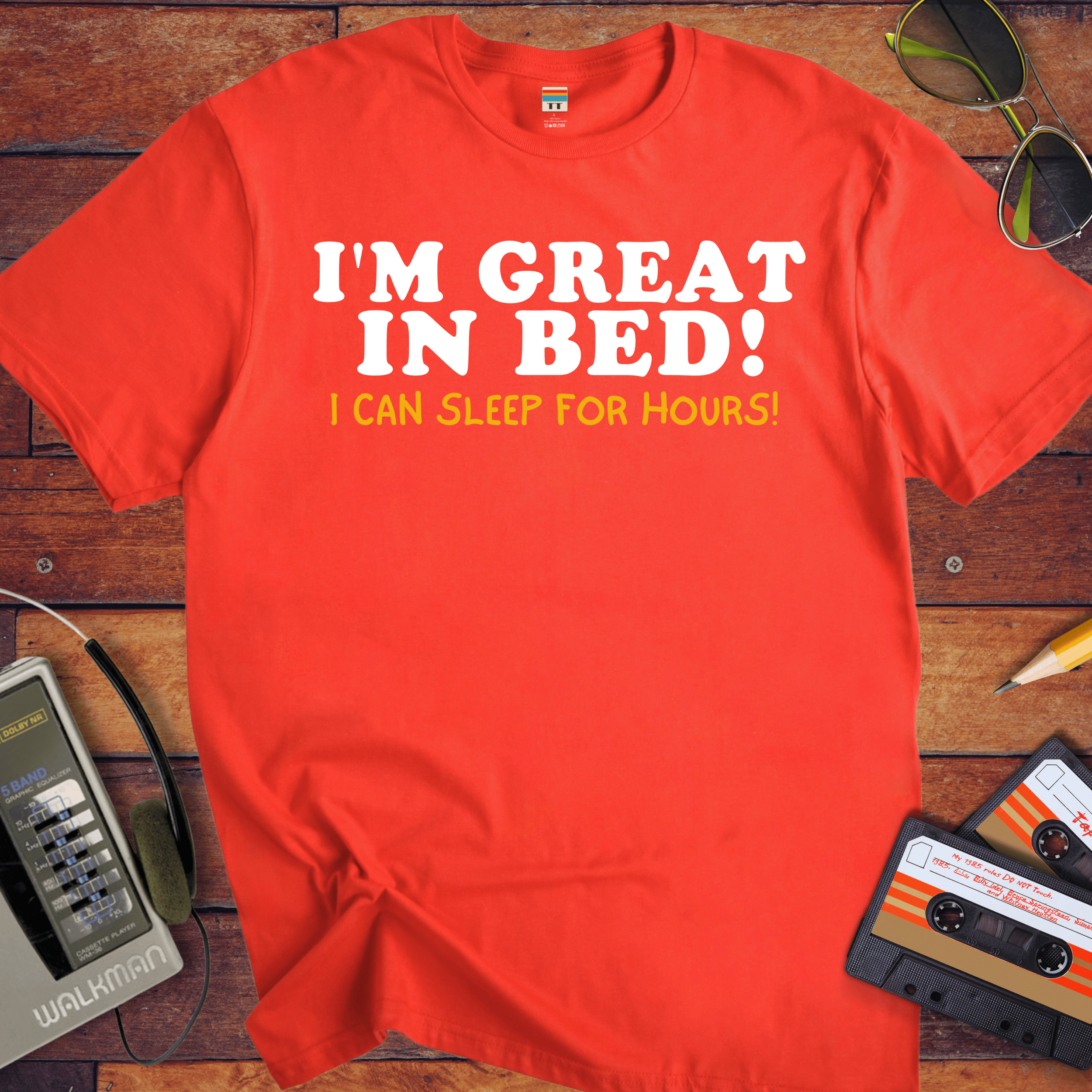 'I'm Great in Bed'  Funny T-Shirt