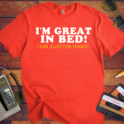 'I'm Great in Bed' T-Shirt