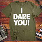 'I Dare You!' Funny T-Shirt