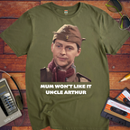 'Mum won't like it, Uncle Arthur'  Funny T-Shirt