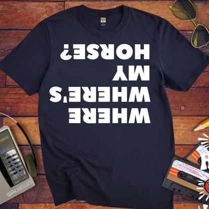 'WHERE'S WHERE'S MY HORSE?' T-Shirt