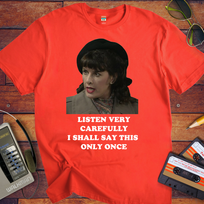 'Listen Very Carefully' Funny T-Shirt