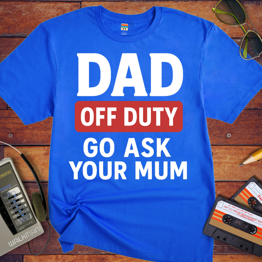 'Dad Off Duty' Funny T-Shirt