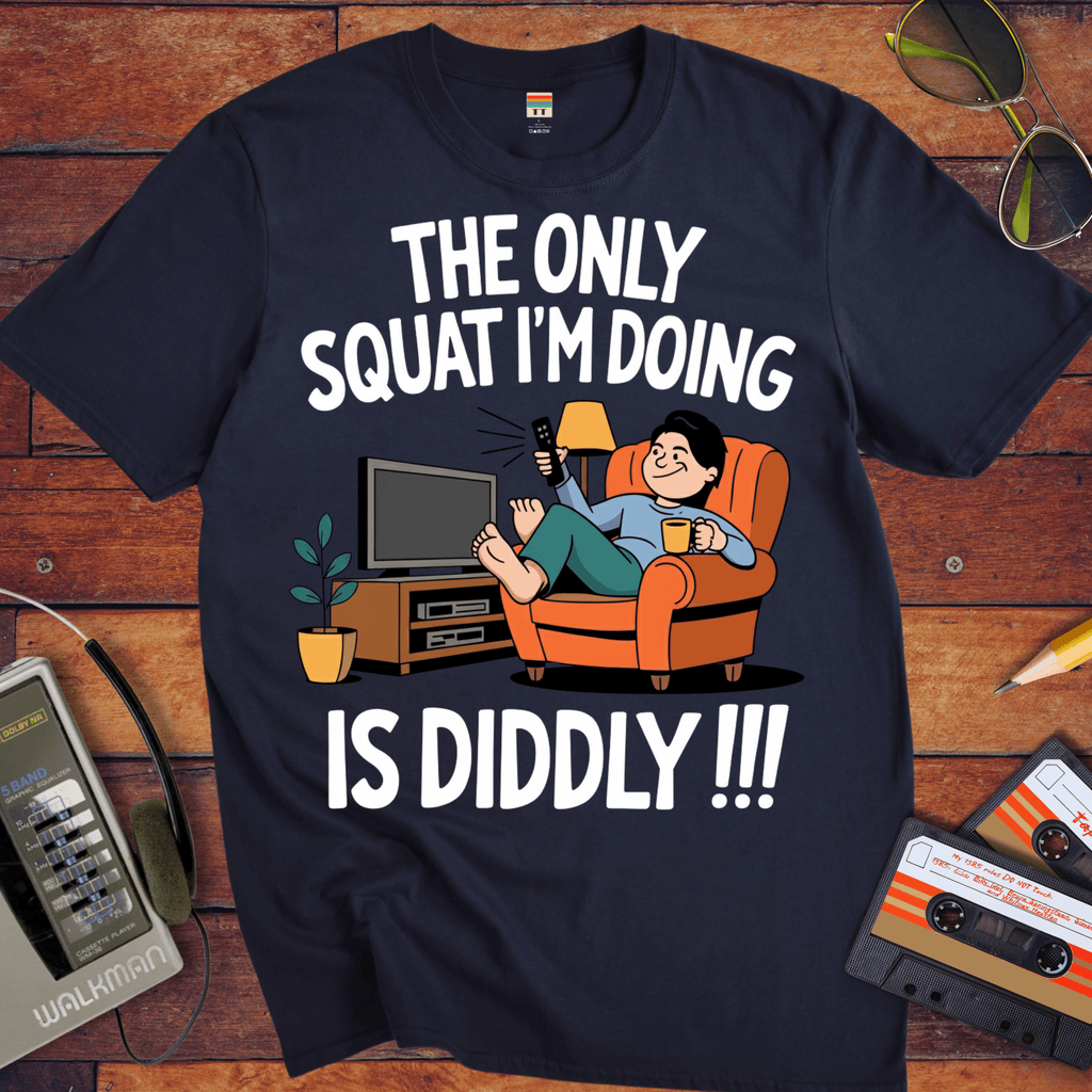 'The Only Squating I'm Doing' Funny T-Shirt