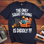 'The Only Squating I'm Doing' Funny T-Shirt