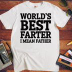 'Happy Farter's Day, I mean Father's Day' Funny T-Shirt