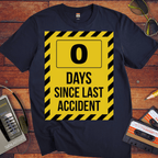 '0 Days Since Last Accident' Funny T-Shirt