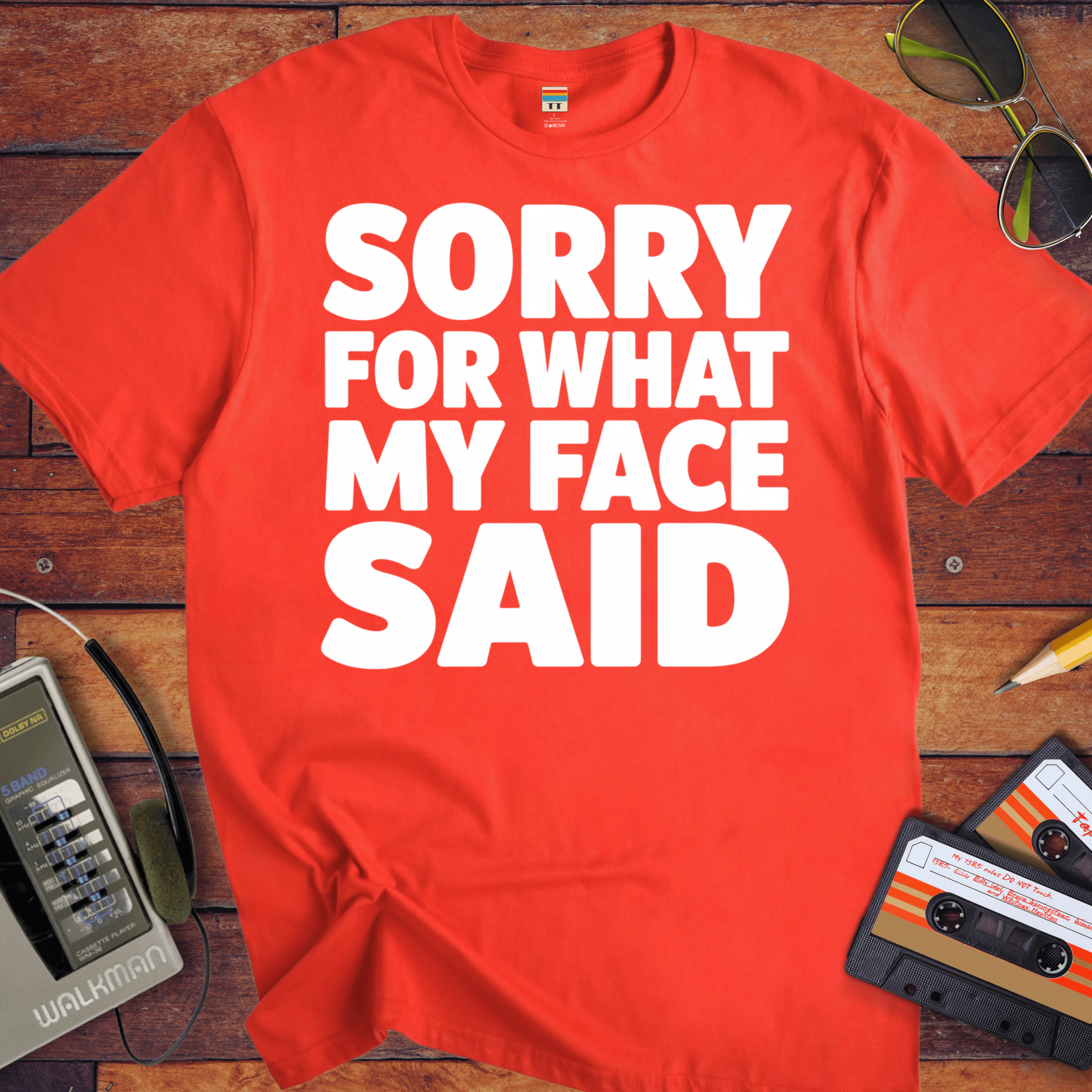 'Sorry For What My Face Said' Funny T-Shirt
