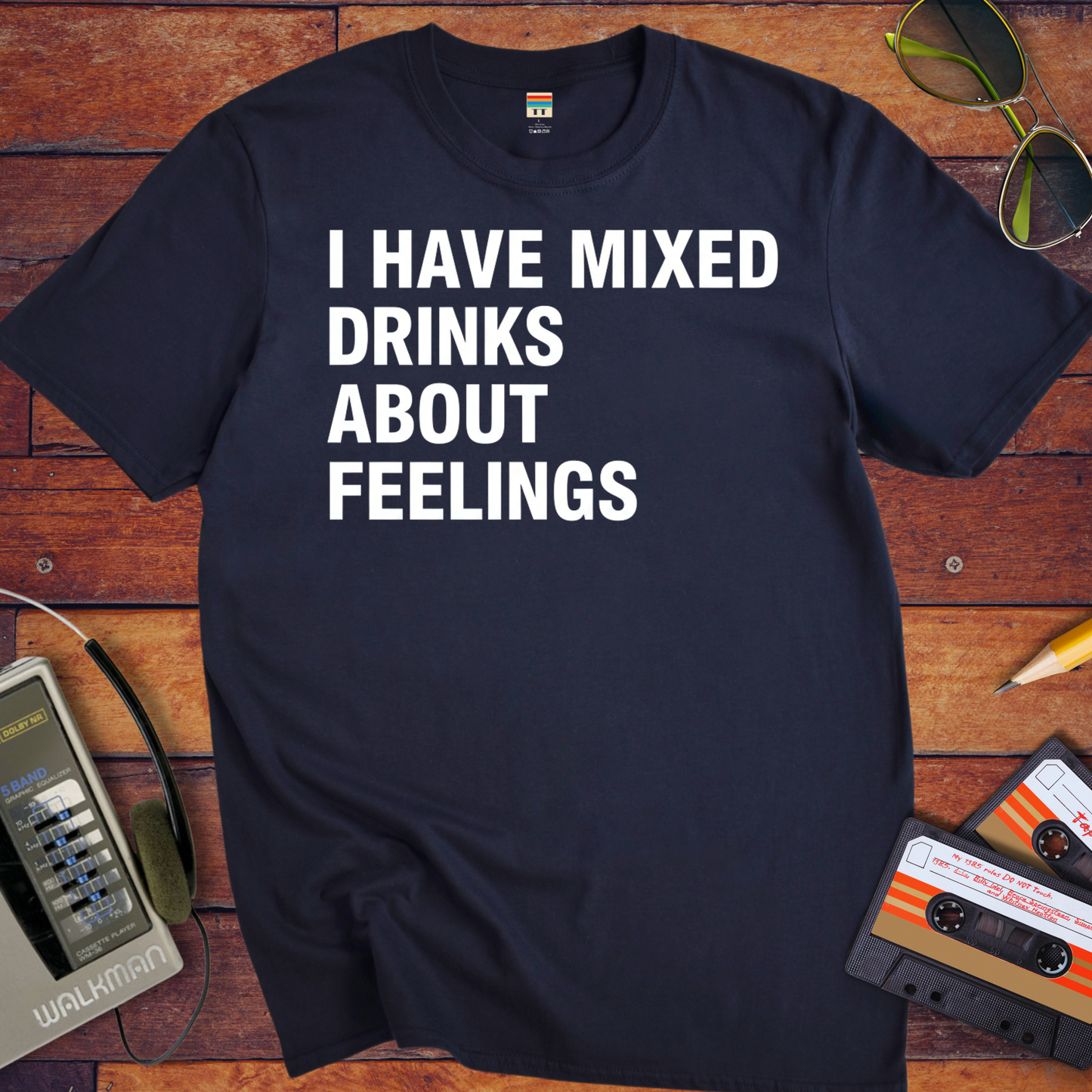'I Have Mixed Drink About Feelings' T-Shirt