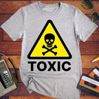 'Toxic' Funny T-Shirt