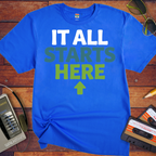 'It all starts here' T-Shirt
