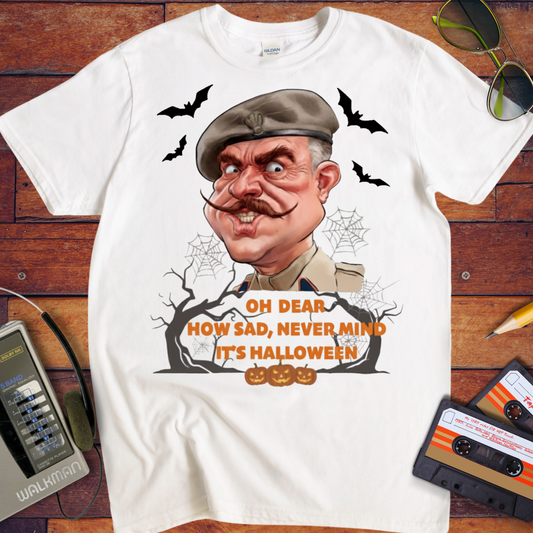 'OH DEAR HOW SAD, NEVER MIND IT'S HALLOWEEN' Funny T-Shirt