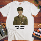 'Stop that. it's silly' T-Shirt