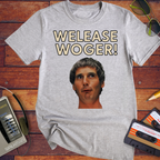 'Welease Woger' Funny T-Shirt