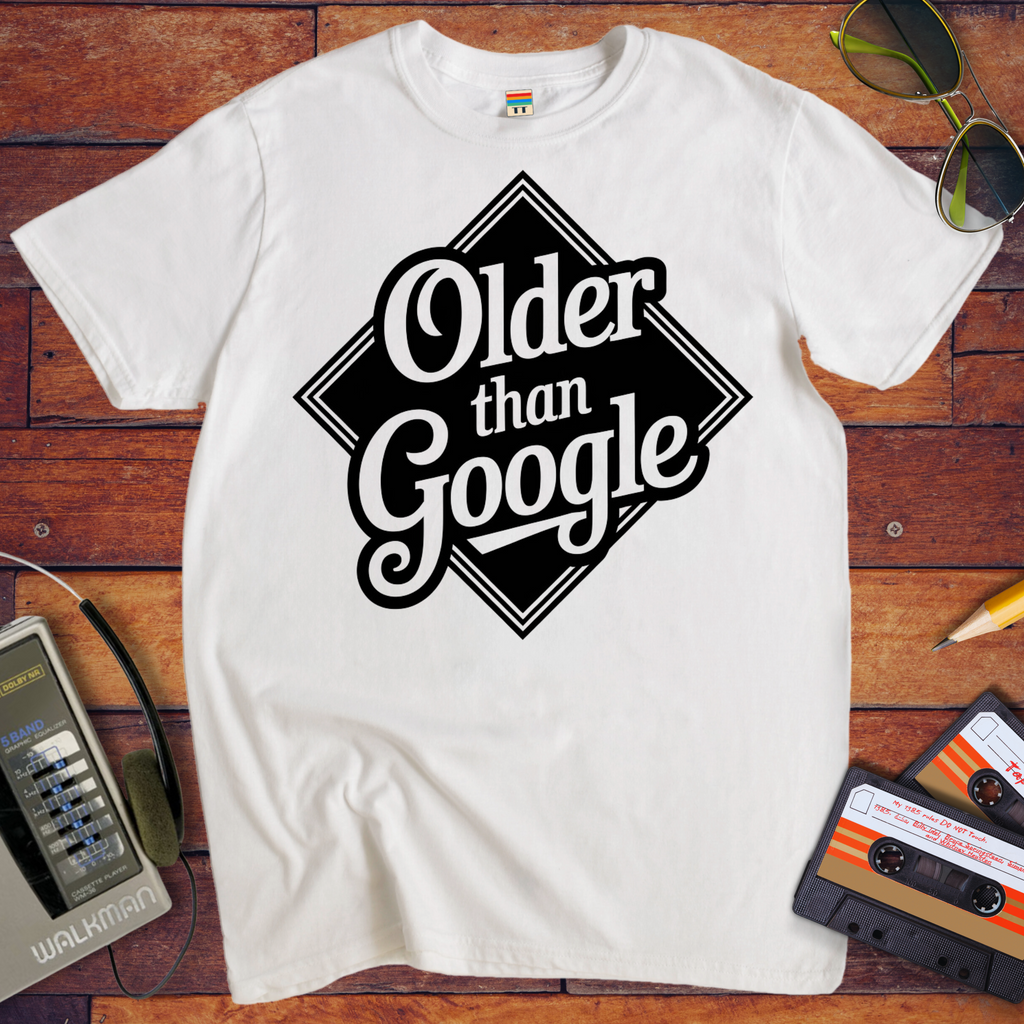 'Older Than Google' T-Shirt