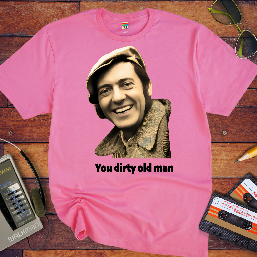 'You Dirty Old Man' Funny T-Shirt