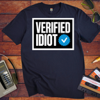 'Verified Idiot' T-Shirt