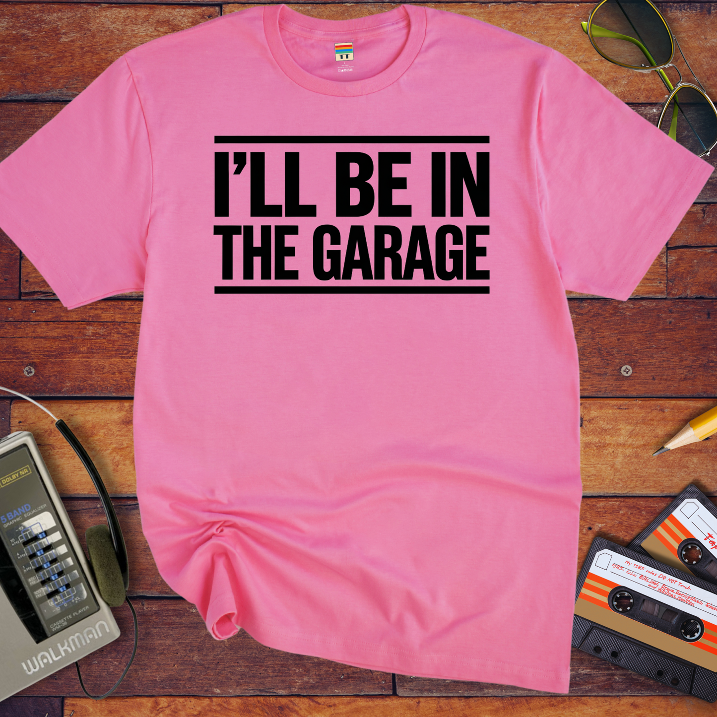 'I'll be in the garage' Funny T-Shirt
